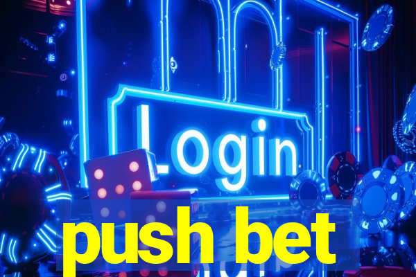 push bet